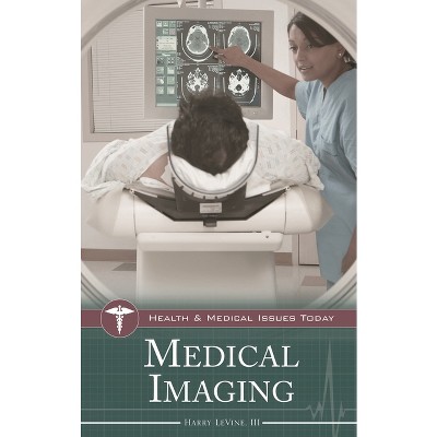 Medical Imaging - by  Harry Levine (Hardcover)