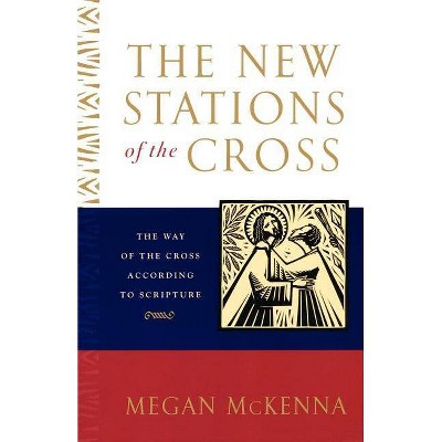 The New Stations of the Cross - by  McKenna (Paperback)