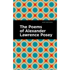The Poems of Alexander Lawrence Posey - (Mint Editions (Native Stories, Indigenous Voices)) (Paperback) - 1 of 1