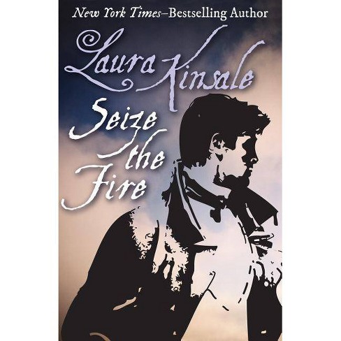 Seize The Fire By Laura Kinsale Paperback Target