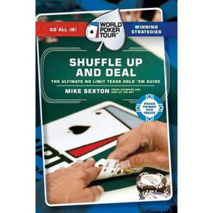 World Poker Tour(tm): Shuffle Up and Deal - by  Mike Sexton (Paperback) - 1 of 1