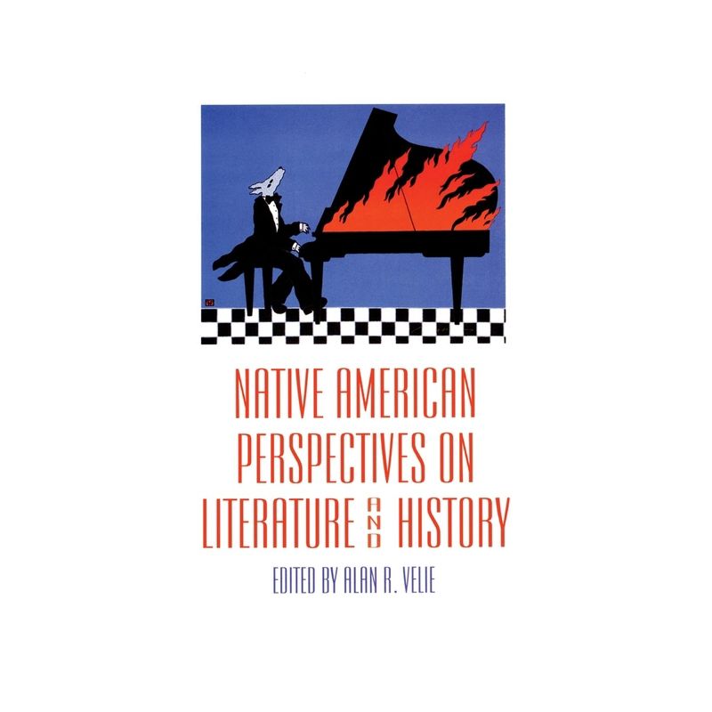 Native American Perspectives on Literature and History - (American Indian Literature and Critical Studies) by  Alan R Velie (Paperback), 1 of 2