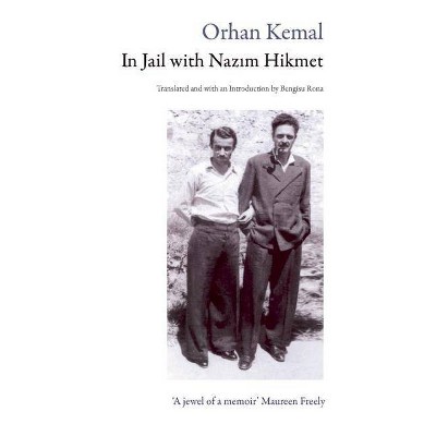 In Jail with Nazim Hikmet - by  Orhan Kemal (Paperback)