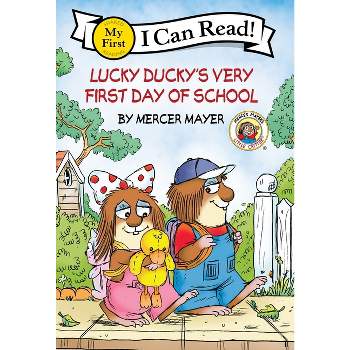 Little Critter: Lucky Ducky's Very First Day of School - (My First I Can Read) by Mercer Mayer