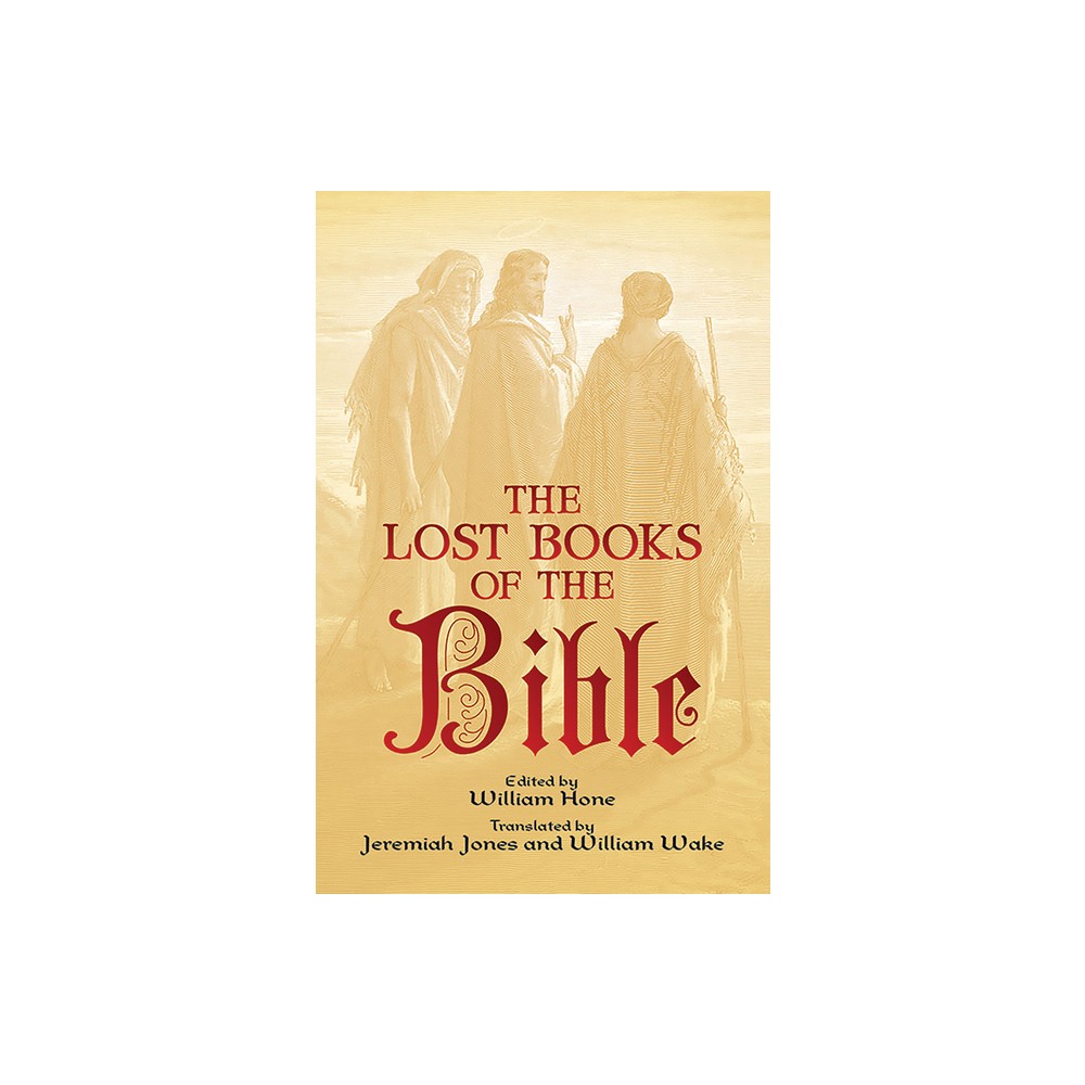 The Lost Books of the Bible - by William Hone (Paperback)