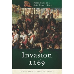 Invasion 1169 - by  Peter Crooks & Seán Duffy (Hardcover) - 1 of 1