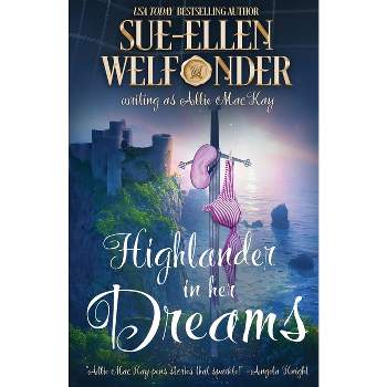 Highlander in Her Dreams - by  Sue-Ellen Welfonder (Paperback)