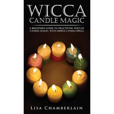 Wicca Candle Magic - by  Lisa Chamberlain (Hardcover)