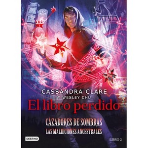 El Libro Perdido / The Lost Book of the White - (Cazadores de Sombras. Maldiciones Ancestrales / The Eldest Curses. a Shadowhunters Novel) - 1 of 1
