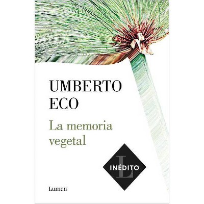 La Memoria Vegetal / Plant Memory - by  Umberto Eco (Paperback)