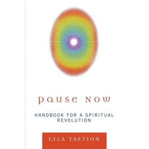 Pause Now - by  Lyla Yastion (Paperback) - 1 of 1
