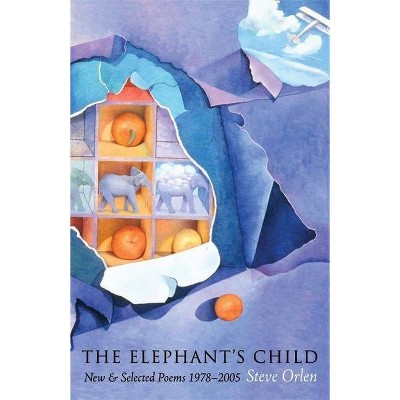 The Elephant's Child - by  Steve Orlen (Paperback)