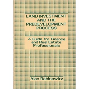 Land Investment and the Predevelopment Process - by  Alan Rabinowitz (Hardcover) - 1 of 1