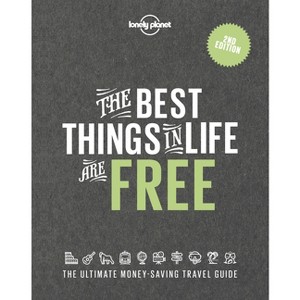 Lonely Planet the Best Things in Life Are Free - 2nd Edition (Hardcover) - 1 of 1