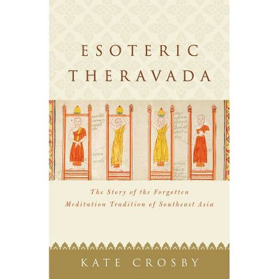 Esoteric Theravada - by  Kate Crosby (Paperback)