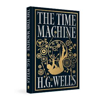 The Time Machine - by  H G Wells (Hardcover)