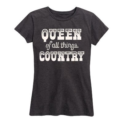 Women's - Country Casuals - Queen Of All Things Country Short Sleeve Graphic T-Shirt