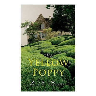 The Yellow Poppy - by  D K Broster (Paperback)