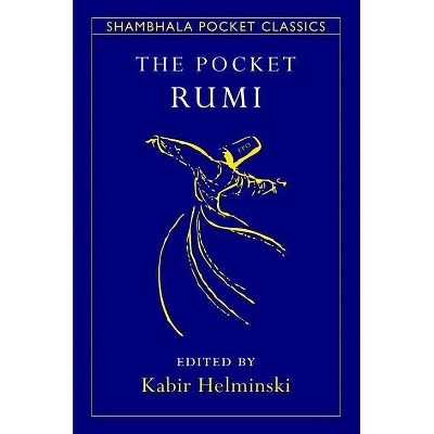 The Pocket Rumi - (Shambhala Pocket Classics) by  Mevlana Jalaluddin Rumi (Paperback)