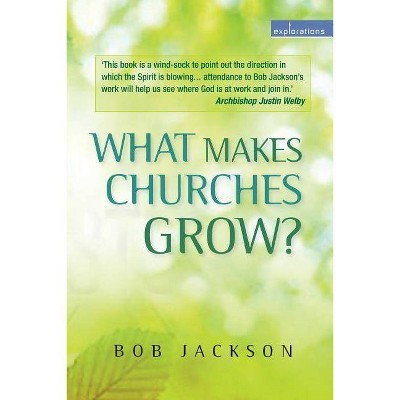 What Makes Churches Grow? - (Explorations) by  Bob Jackson (Paperback)