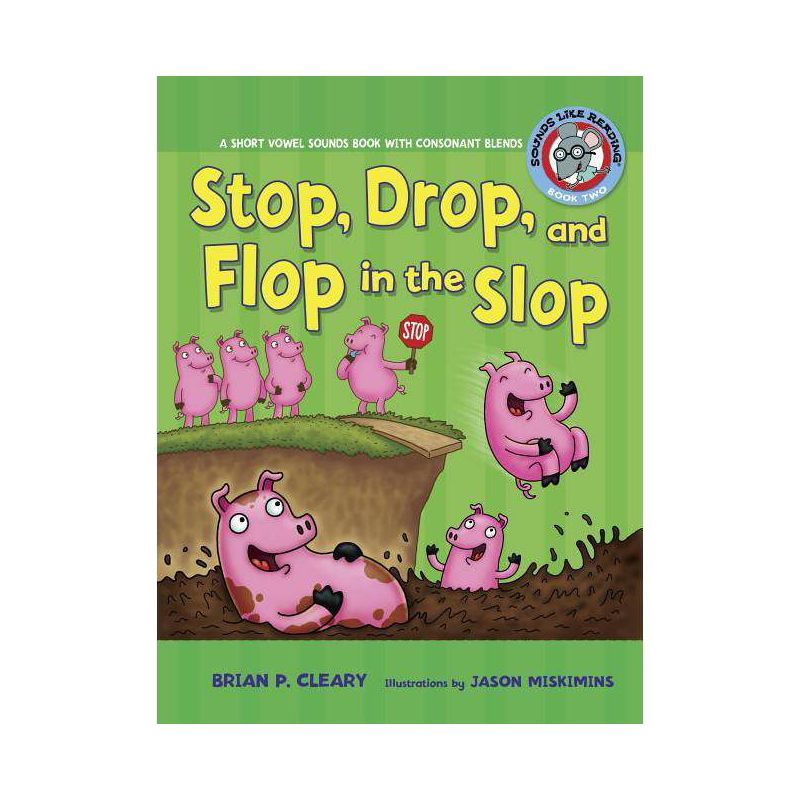 #2 Stop, Drop, and Flop in the Slop - (Sounds Like Reading (R)) by  Brian P Cleary (Paperback), 1 of 2