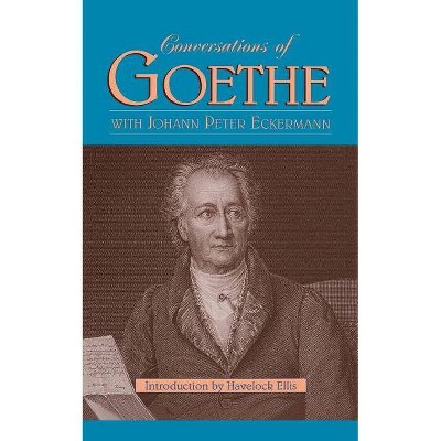 Conversations of Goethe - by  Johann Peter Eckermann (Paperback)