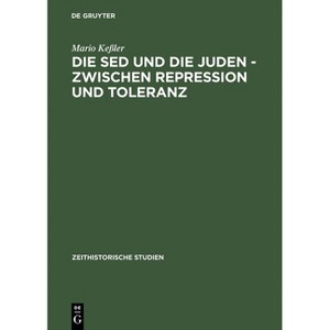 Die sed Und Die Juden - Zwischen Repression Und Toleranz - (Zeithistorische Studien) by  Mario Keßler (Hardcover) - 1 of 1