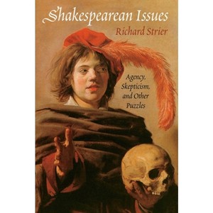 Shakespearean Issues - by  Richard Strier (Paperback) - 1 of 1