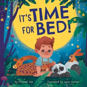 It's Time for Bed! - (Clever Big Kids) by  Clever Publishing & Elinorah Gee (Board Book) - 1 of 1