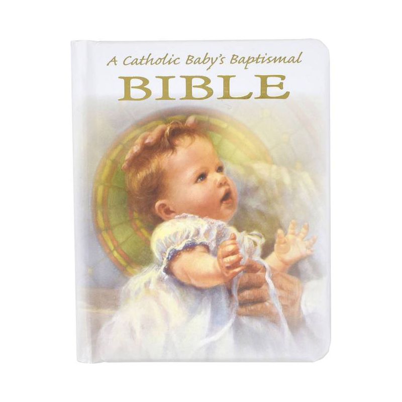 A Catholic Baby's Baptismal Bible - by  Victor Hoagland (Hardcover), 1 of 2