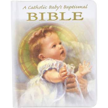 A Catholic Baby's Baptismal Bible - by  Victor Hoagland (Hardcover)