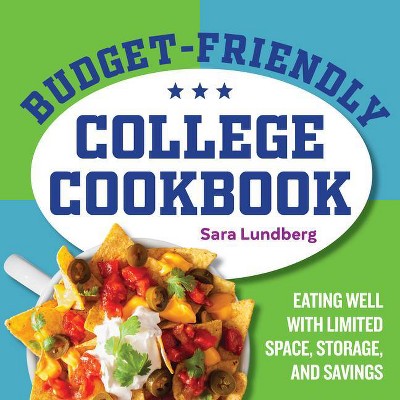 Budget-Friendly College Cookbook - by  Sara Lundberg (Paperback)