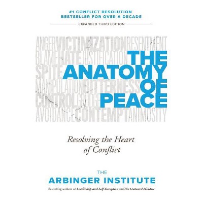 The Anatomy of Peace - by  Arbinger Institute (Paperback)