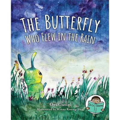 The Butterfly Who Flew in the Rain - by  Ori Gutin (Hardcover)