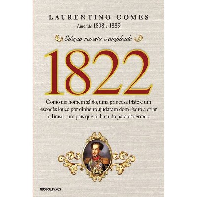 1822 - by  Laurentino Gomes (Paperback)