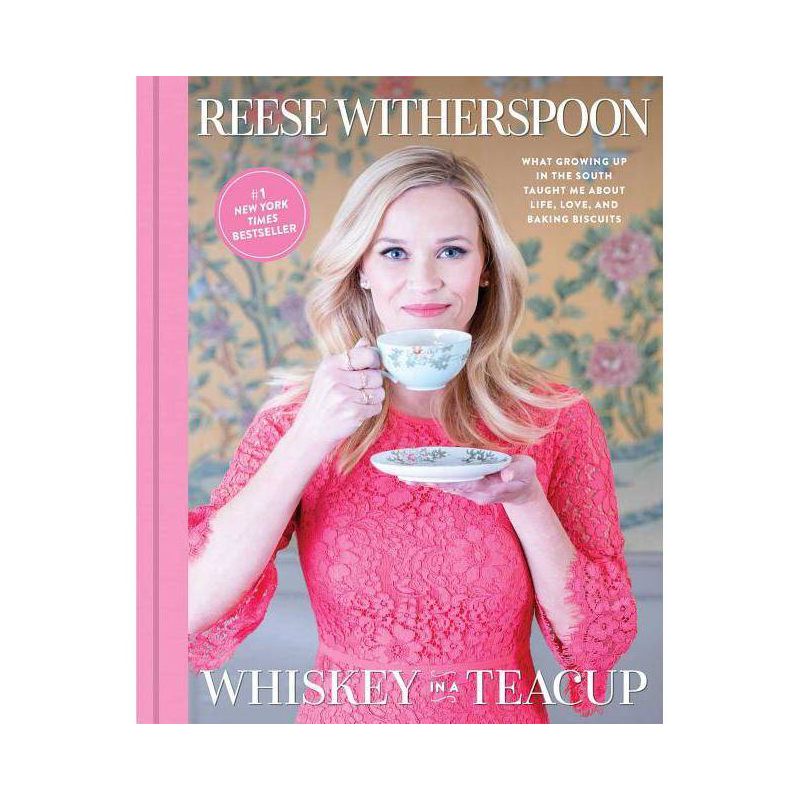 Whiskey in a Teacup: What Growing Up in the South Taught Me About Life, Love, and Baking Biscuits by Reese Witherspoon (Hardcover), 1 of 4