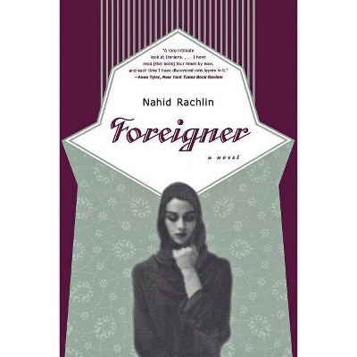 Foreigner - by  Nahid Rachlin (Paperback)