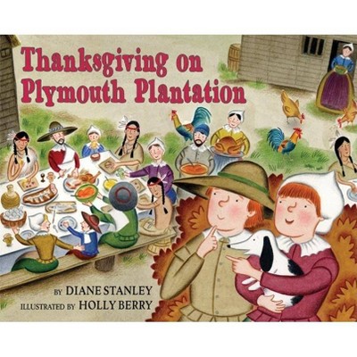 Thanksgiving on Plymouth Plantation - (Time-Traveling Twins) by  Diane Stanley (Hardcover)