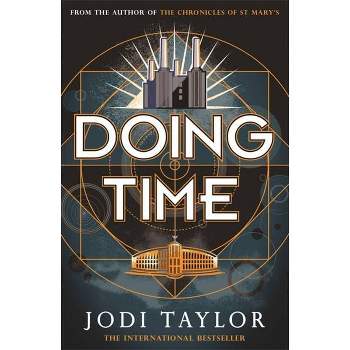 Doing Time - (Time Police) by  Jodi Taylor (Paperback)