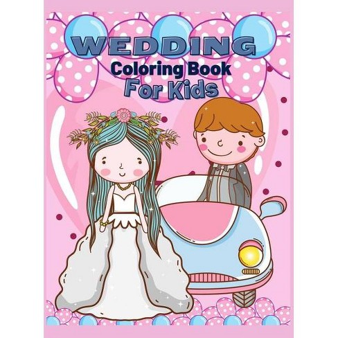 Download Wedding Coloring Book For Kids By Happy Coloring Hardcover Target