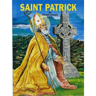 Saint Patrick - by  Lawrence G Lovasik (Paperback)