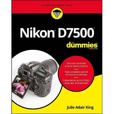 Nikon D7500 for Dummies - by  Julie Adair King (Paperback)