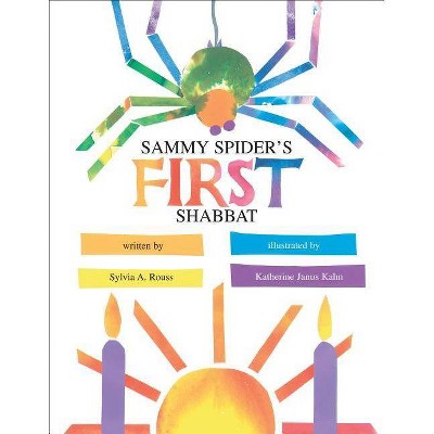 Sammy Spider's First Shabbat - by  Sylvia A Rouss (Paperback)