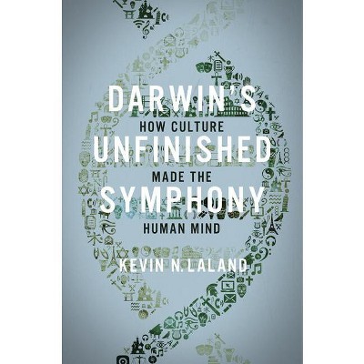 Darwin's Unfinished Symphony - by  Kevin N Lala (Hardcover)