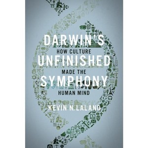 Darwin's Unfinished Symphony - by  Kevin N Lala (Hardcover) - 1 of 1