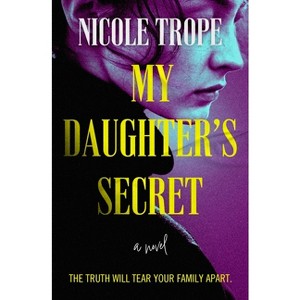 My Daughter's Secret - by  Nicole Trope (Paperback) - 1 of 1