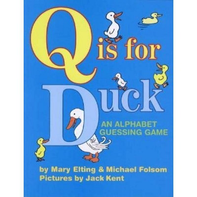 Q Is for Duck - by  Mary Elting & Michael Folsom (Paperback)