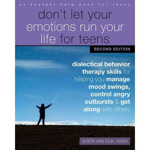 Don T Let Your Emotions Run Your Life For Teens 2nd Edition By Sheri Van Dijk Paperback Target