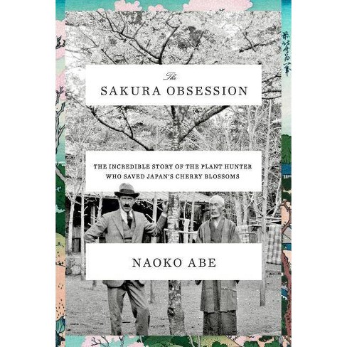 The Sakura Obsession By Naoko Abe Hardcover Target