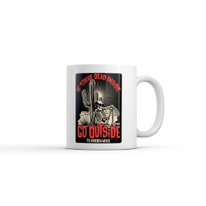 Crazy Dog If Youre Dead Inside Go Outside Its Somehow WorseMug Funny Sarcastic Graphic Novelty Coffee Cup-11oz - 1 of 4